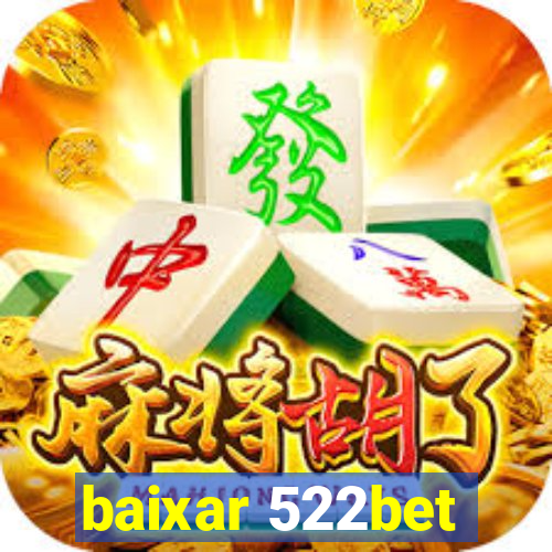 baixar 522bet